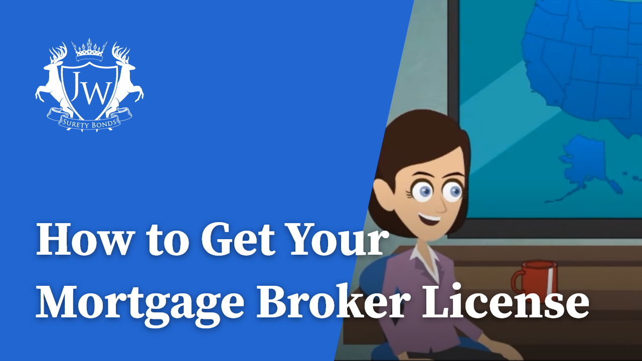 Obtaining a Mortgage Broker License JW Surety Bonds